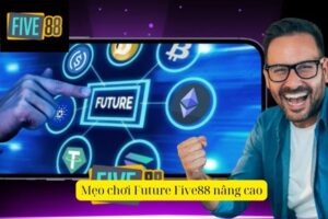 Hướng Dẫn Chơi Future Five88 Chi Tiết Cho Người Mới